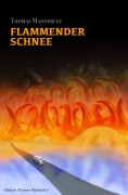 Cover-Bild zum Titel 'Flammender Schnee' von 'Thomas Manderley'