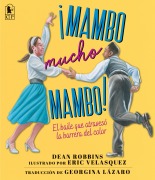 Cover-Bild zum Titel '¡Mambo Mucho Mambo! El Baile Que Atravesó La Barrera del Color' von 'Dean Robbins'