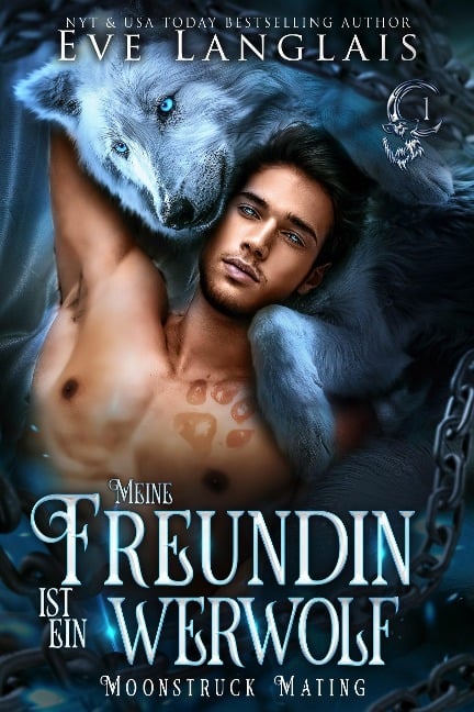 Meine Freundin ist ein Werwolf (Moonstruck Mating, #1) - Eve Langlais