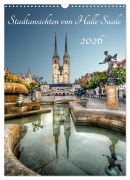Cover-Bild zum Titel 'Stadtansichten von Halle Saale 2026 (Wandkalender 2026 DIN A3 hoch), CALVENDO Monatskalender' von 'Oliver Friebel'