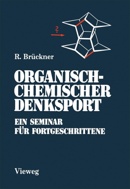 Organisch-Chemischer Denksport - Reinhard Brückner