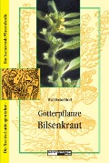 Cover-Bild zum Titel 'Götterpflanze Bilsenkraut' von 'Wolf-Dieter Storl'