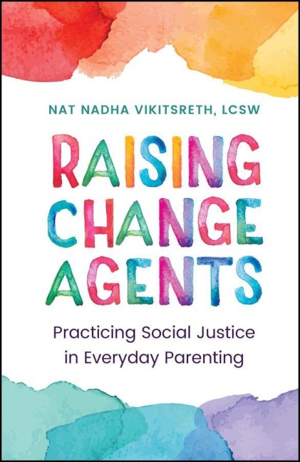 Raising Change Agents - Nat Nadha Vikitsreth