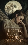 Cover-Bild zum Titel 'Lucretia, oder die Kinder der Nacht' von 'Edward Bulwer-Lytton'
