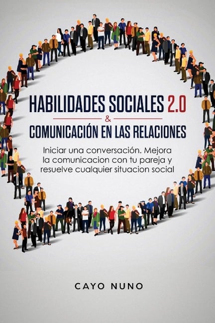 Habilidades sociales 2.0 & comunicación en las relaciones - Cayo Nuno