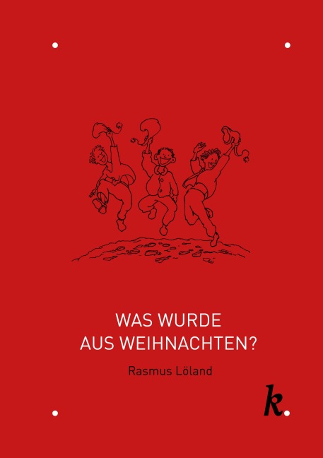 Was wurde aus Weihnachten? - Rasmus Löland