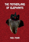 Cover-Bild zum Titel 'The Motherland of Elephants' von 'Max Fram'