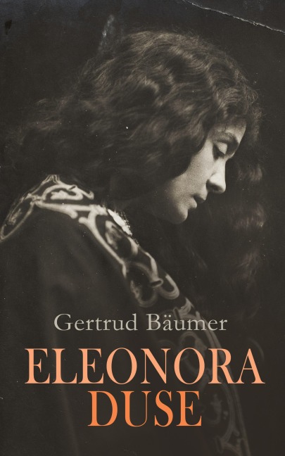 Eleonora Duse - Gertrud Bäumer