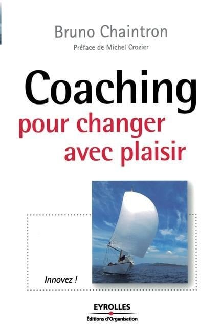 Coaching pour changer avec plaisir - Bruno Chaintron