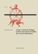 Cover-Bild zum Titel '"Images" Ludwigs des Heiligen im Kontext dynastischer Konflikte des 14. und 15. Jahrhunderts' von 'Anja Rathmann-Lutz'