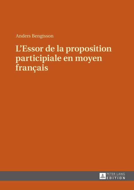 L'Essor de la proposition participiale en moyen français - Anders Bengtsson