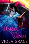 Cover-Bild zum Titel 'Designed Collision (Shattered Stars, #3)' von 'Viola Grace'