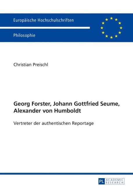Georg Forster, Johann Gottfried Seume, Alexander von Humboldt - Christian Preischl