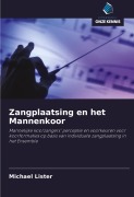 Cover-Bild zum Titel 'Zangplaatsing en het Mannenkoor' von 'Michael Lister'