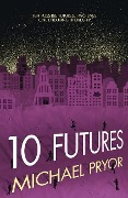 Cover-Bild zum Titel '10 Futures' von 'Michael Pryor'