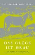 Cover-Bild zum Titel 'Das Glück ist grau' von 'Christopher Mcdougall'