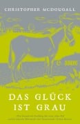 Cover-Bild zum Titel 'Das Glück ist grau' von 'Christopher Mcdougall'