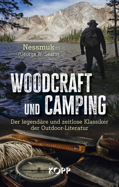 Woodcraft und Camping - George W. Sears »Nessmuk«