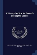 A History Outline for Seventh and Eighth Grades - 