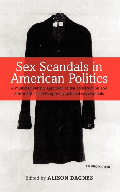 Sex Scandals in American Politics - 