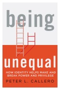 Cover-Bild zum Titel 'Being Unequal' von 'Peter L. Callero'