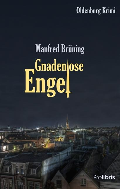 Gnadenlose Engel - Manfred Brüning