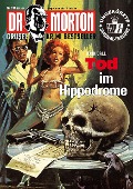 Cover-Bild zum Titel 'Dr. Morton 118: Tod im Hippodrome' von 'John Ball'