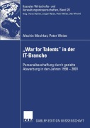 Cover-Bild zum Titel '"War for Talents" in der IT-Branche' von 'Peter Weise, Afschin Mechkat'