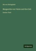 Cover-Bild zum Titel 'Margarethe von Valois und ihre Zeit' von 'Ida von Düringsfeld'
