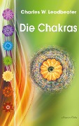 Cover-Bild zum Titel 'Die Chakras: Das Grundlagenwerk über die menschlichen Energiezentren' von 'Charles W. Leadbeater'