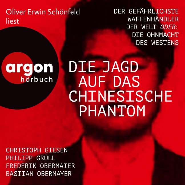 Die Jagd auf das chinesische Phantom - Christoph Giesen, Philipp Josef Grüll, Frederik Obermaier, Bastian Obermayer