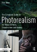 Cover-Bild zum Titel 'The Complete Guide to Photorealism for Visual Effects, Visualization and Games' von 'Eran Dinur'