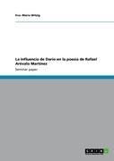 La influencia de Darío en la poesía de Rafael Arévalo Martínez - Eva- Maria Witzig