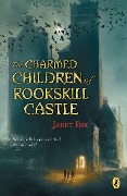 The Charmed Children of Rookskill Castle - Janet Fox