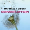 Cover-Bild zum Titel 'Nervenflattern (Ungekürzt)' von 'Matthias P. Gibert'