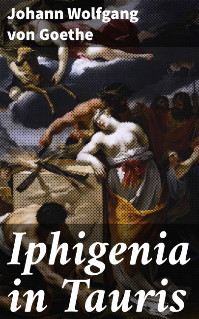Iphigenia in Tauris - Johann Wolfgang von Goethe
