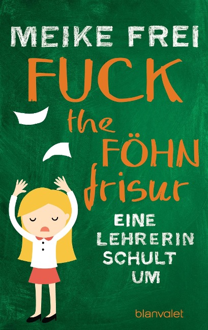 Fuck the Föhnfrisur - Meike Frei
