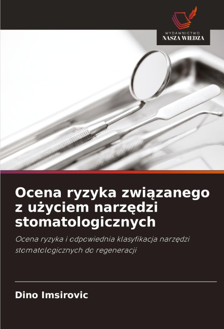 Ocena ryzyka zwi¿zanego z u¿yciem narz¿dzi stomatologicznych - Dino Imsirovic