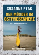 Cover-Bild zum Titel 'Der Mörder im Ostfriesennerz. Ostfriesenkrimi' von 'Susanne Ptak'