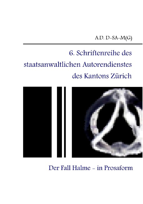 6. Schriftenreihe des staatsanwaltlichen Autorendienstes des Kantons Zürich - A. D. D-Sa-M(G)