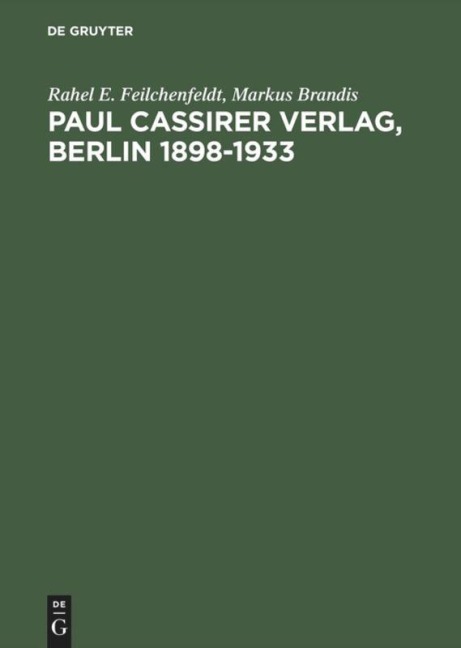 Paul Cassirer Verlag, Berlin 1898-1933 - Markus Brandis, Rahel E. Feilchenfeldt