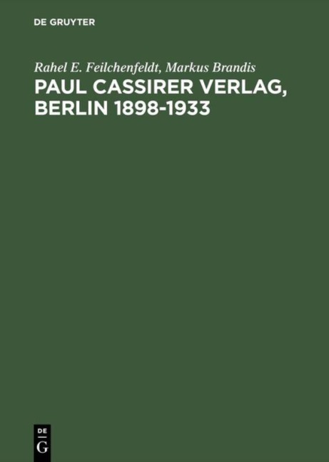 Paul Cassirer Verlag, Berlin 1898-1933 - Markus Brandis, Rahel E. Feilchenfeldt