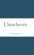 Cover-Bild zum Titel 'L'inachevée' von 'Domino Ecritures'