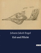Cover-Bild zum Titel 'Eid und Pflicht' von 'Johann Jakob Engel'