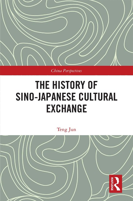 The History of Sino-Japanese Cultural Exchange - Jun Teng