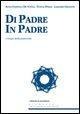 Cover-Bild zum Titel 'Di padre in padre. I tempi della paternità' von 'Anna Coppola De Vanna, Fulvia D'Elia, Lazzaro Gigante'