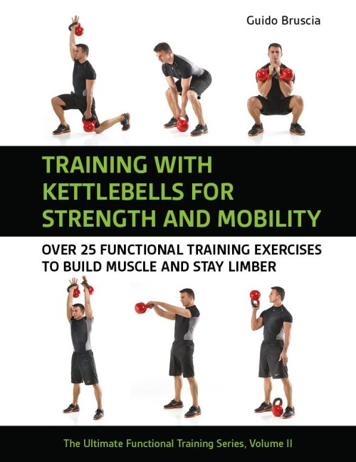 Training with Kettlebells for Strength and Mobility - Guido Bruscia