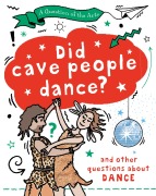 Cover-Bild zum Titel 'A Question of the Arts: Did Cave People Dance? (and other questions about dance)' von 'Mary Auld'