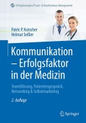 Cover-Bild zum Titel 'Kommunikation - Erfolgsfaktor in der Medizin' von 'Patric P. Kutscher, Helmut Seßler'