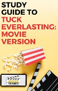 Study Guide to Tuck Everlasting: Movie Version - Gigi Mack
